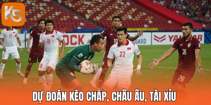 Dự đoán kèo chấp, châu Âu, tài xỉu