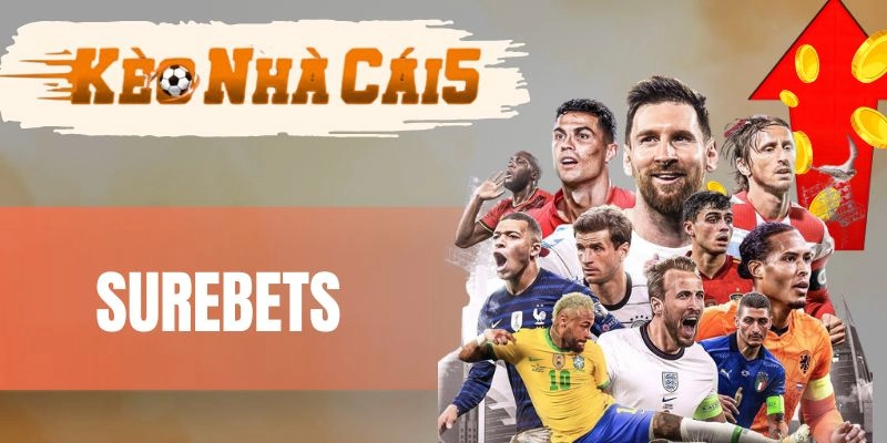 Surebets - Bí Quyết Đầu Tư Khai Thác Lợi Nhuận Tuyệt Đối 